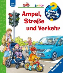 Ampel, Straße und Verkehr / Wieso? Weshalb? Warum? Junior Bd.48 von Ravensburger Verlag
